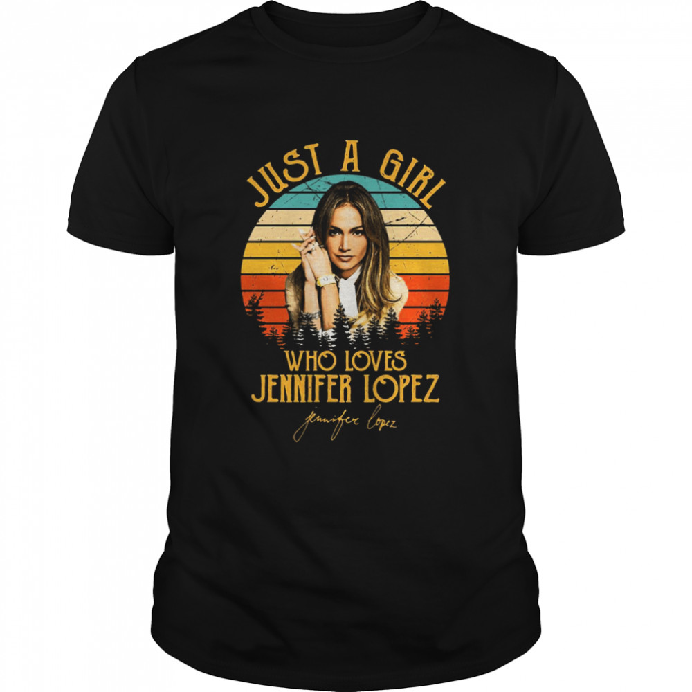 Just A Girl Who Loves Jlo Diva Lopez shirt