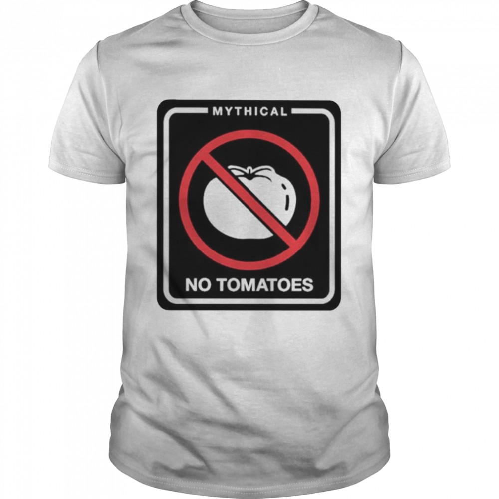 Mythical no tomatoes shirt