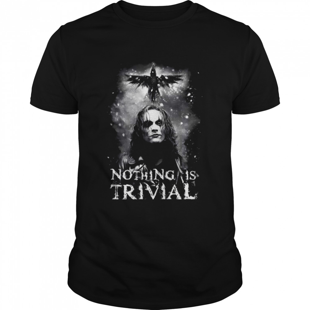 Nothing Is Trivial The Crow shirt Classic Men's T-shirt