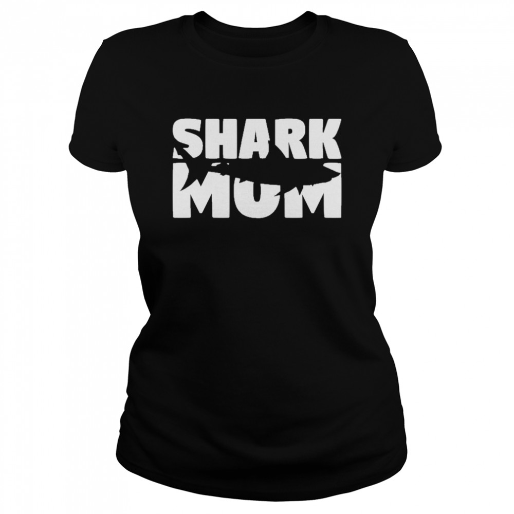 Shark Mom Shark Lover Gift For Mother Zoo Animal  Classic Women's T-shirt