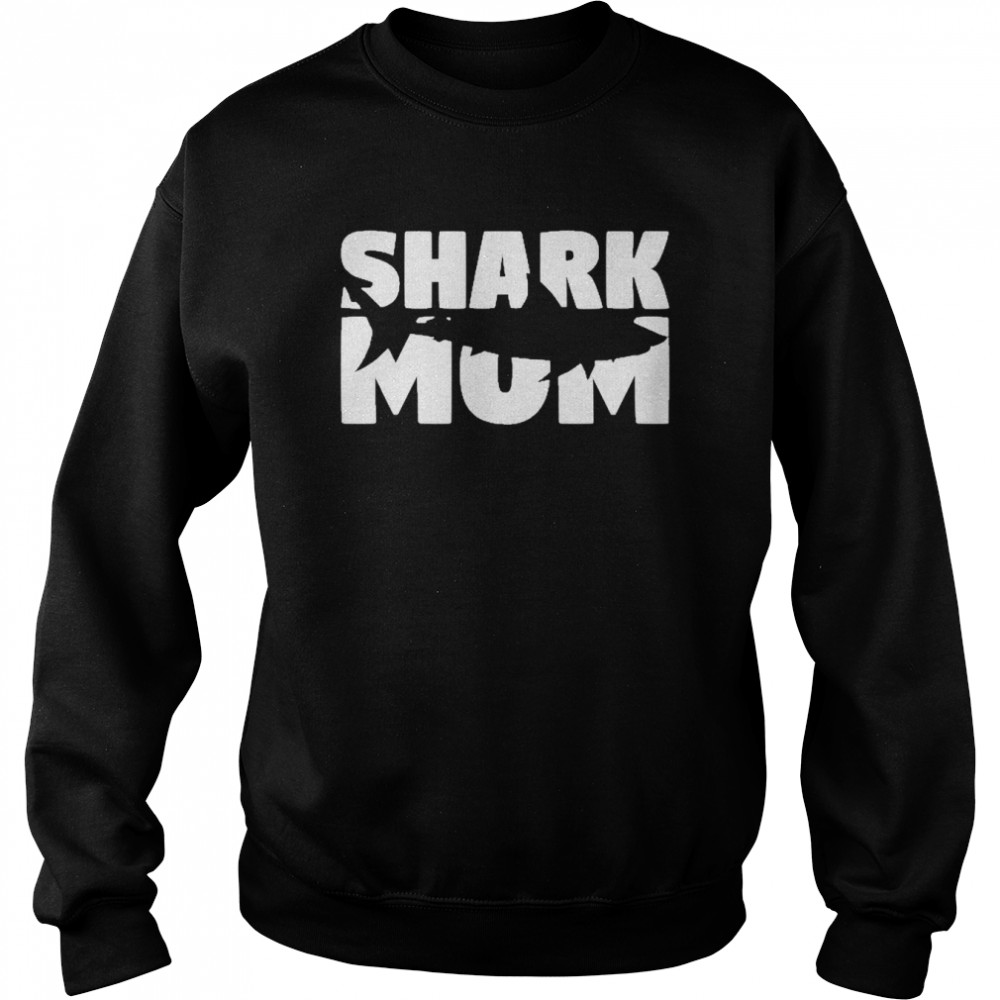 Shark Mom Shark Lover Gift For Mother Zoo Animal  Unisex Sweatshirt