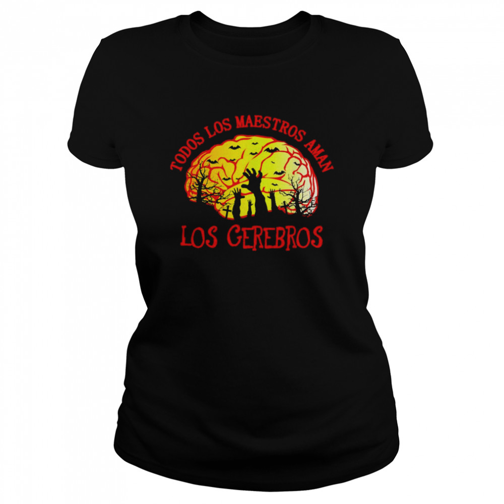 Spanish Teacher Halloween Squad All Teachers Love Brains  Classic Women's T-shirt