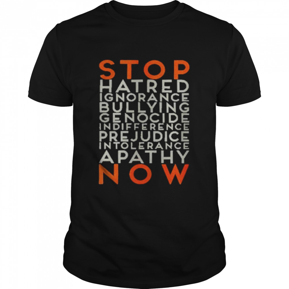 Stop Hatred Ignorance Bullying Genocide Indifference Prejudice Intolerance Apathy Now  Classic Men's T-shirt