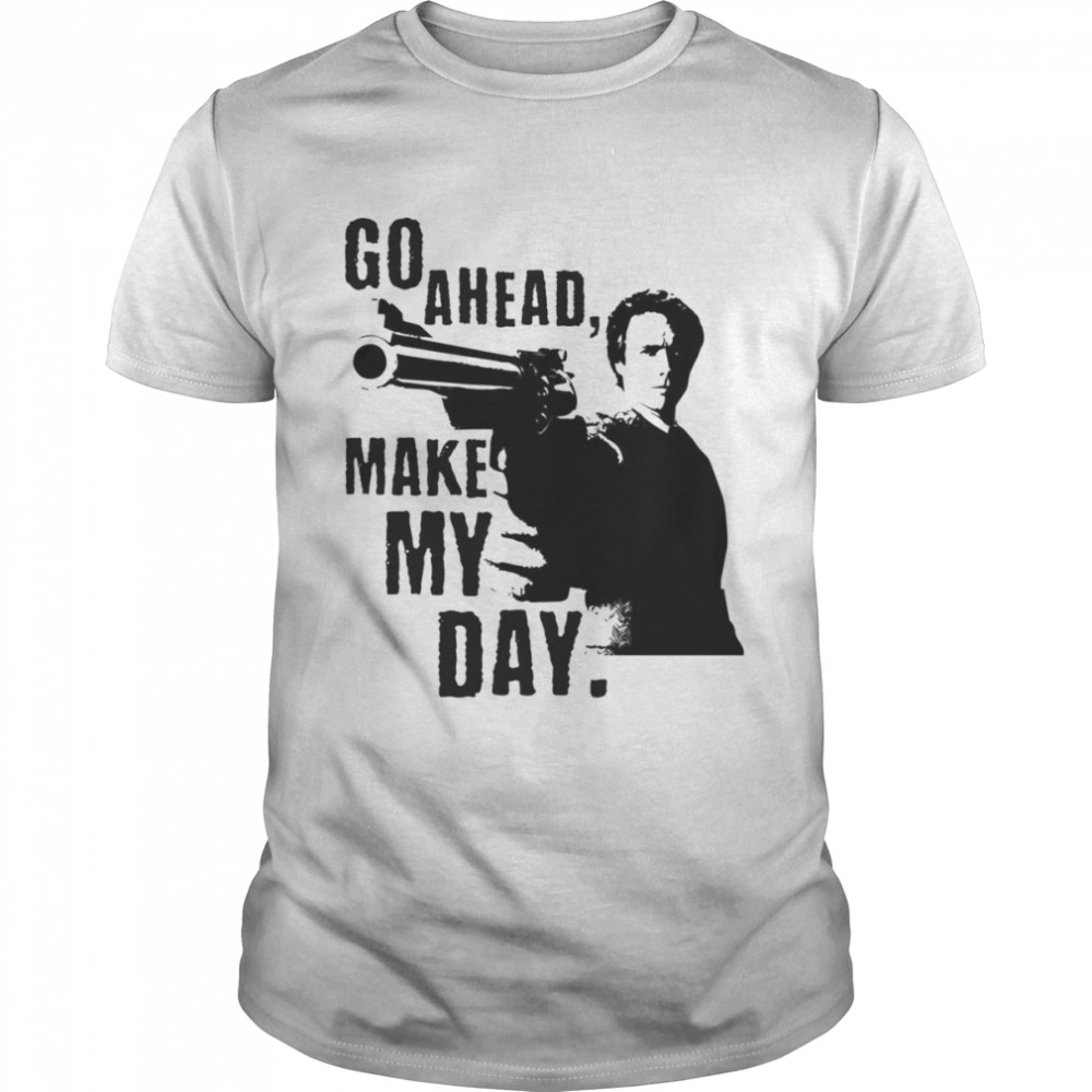 Sudden Impact Go Ahead Make My Day Clint Eastwood shirt