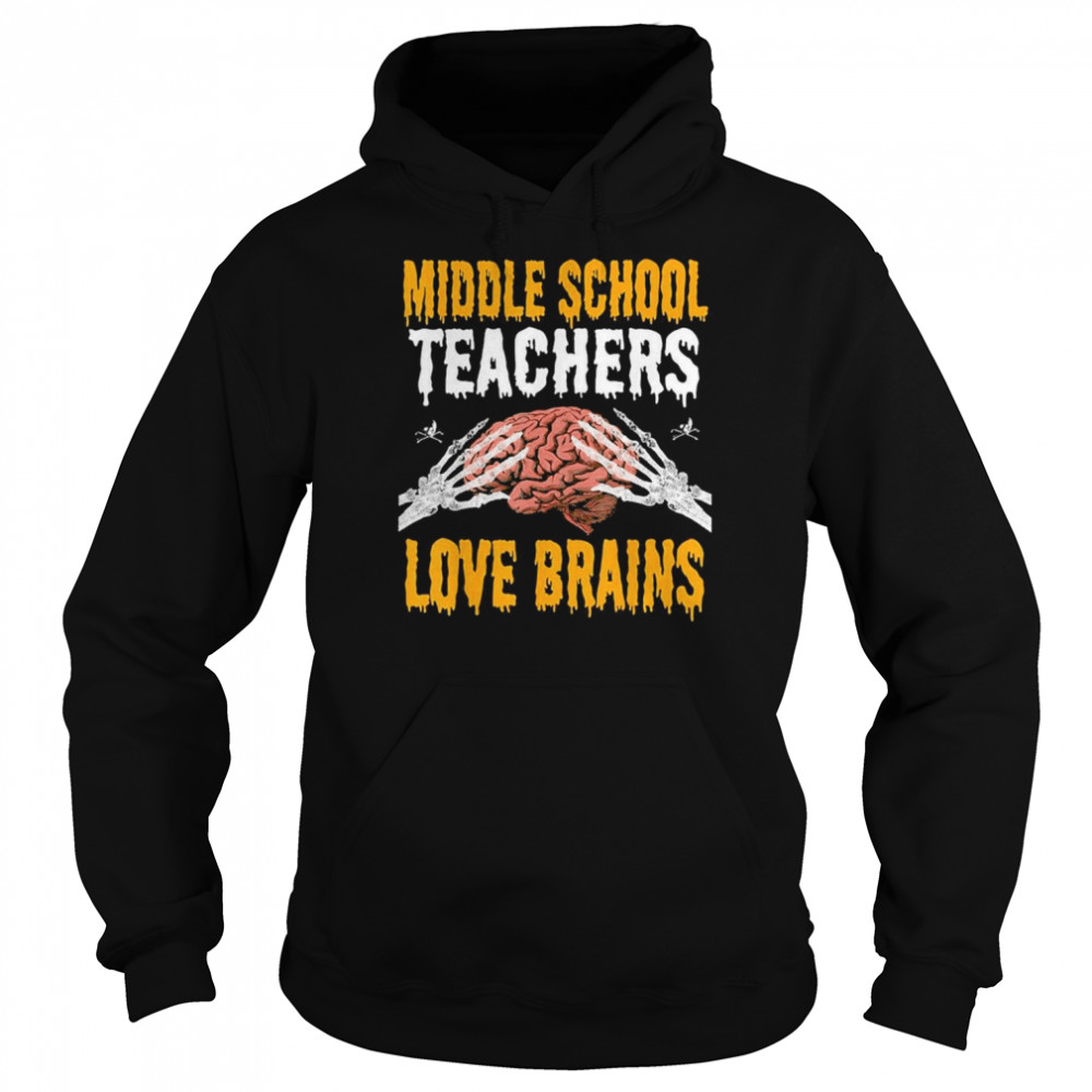 Teacher Halloween Middle School Teachers Love Brains  Unisex Hoodie