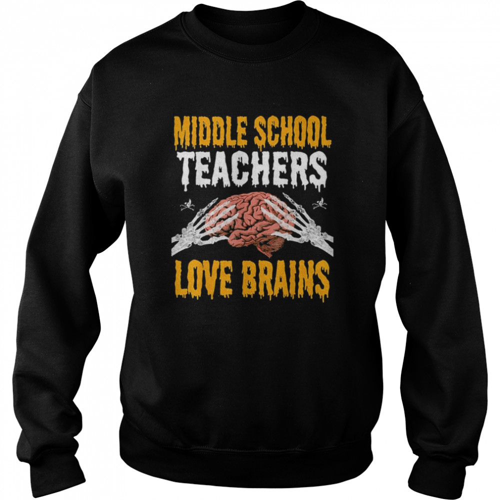 Teacher Halloween Middle School Teachers Love Brains  Unisex Sweatshirt