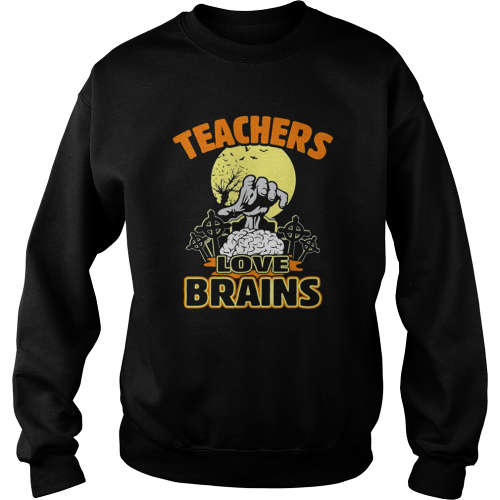 Teacher Halloween Teachers Love Brains  Unisex Sweatshirt