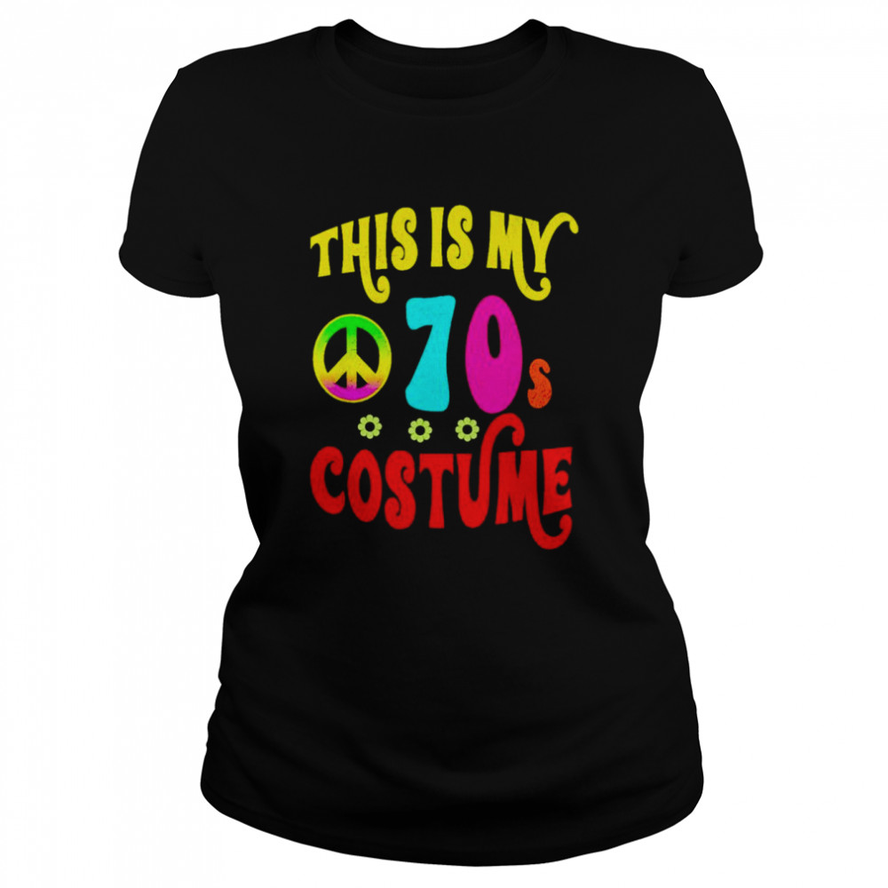 This is my 70s costume groovy peace Halloween shirt Classic Women's T-shirt