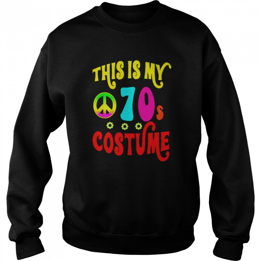 This is my 70s costume groovy peace Halloween shirt Unisex Sweatshirt