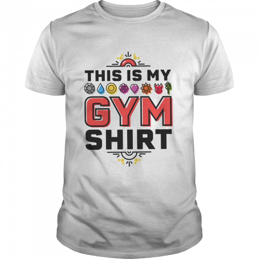 This Is My Gym Shirt Pokemon shirt