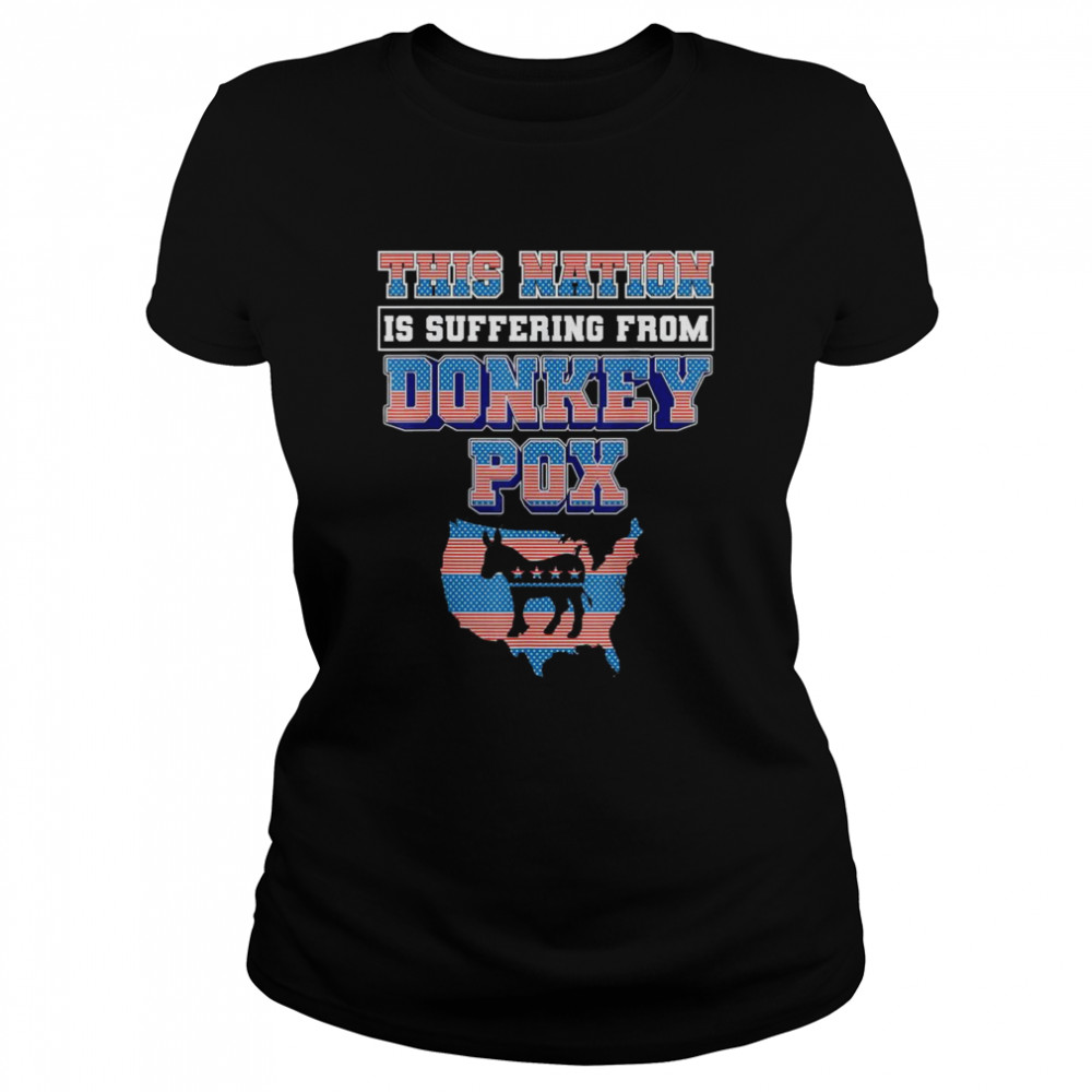 This Nation is Suffering From Donkey Pox Trump 2024 T- Classic Women's T-shirt