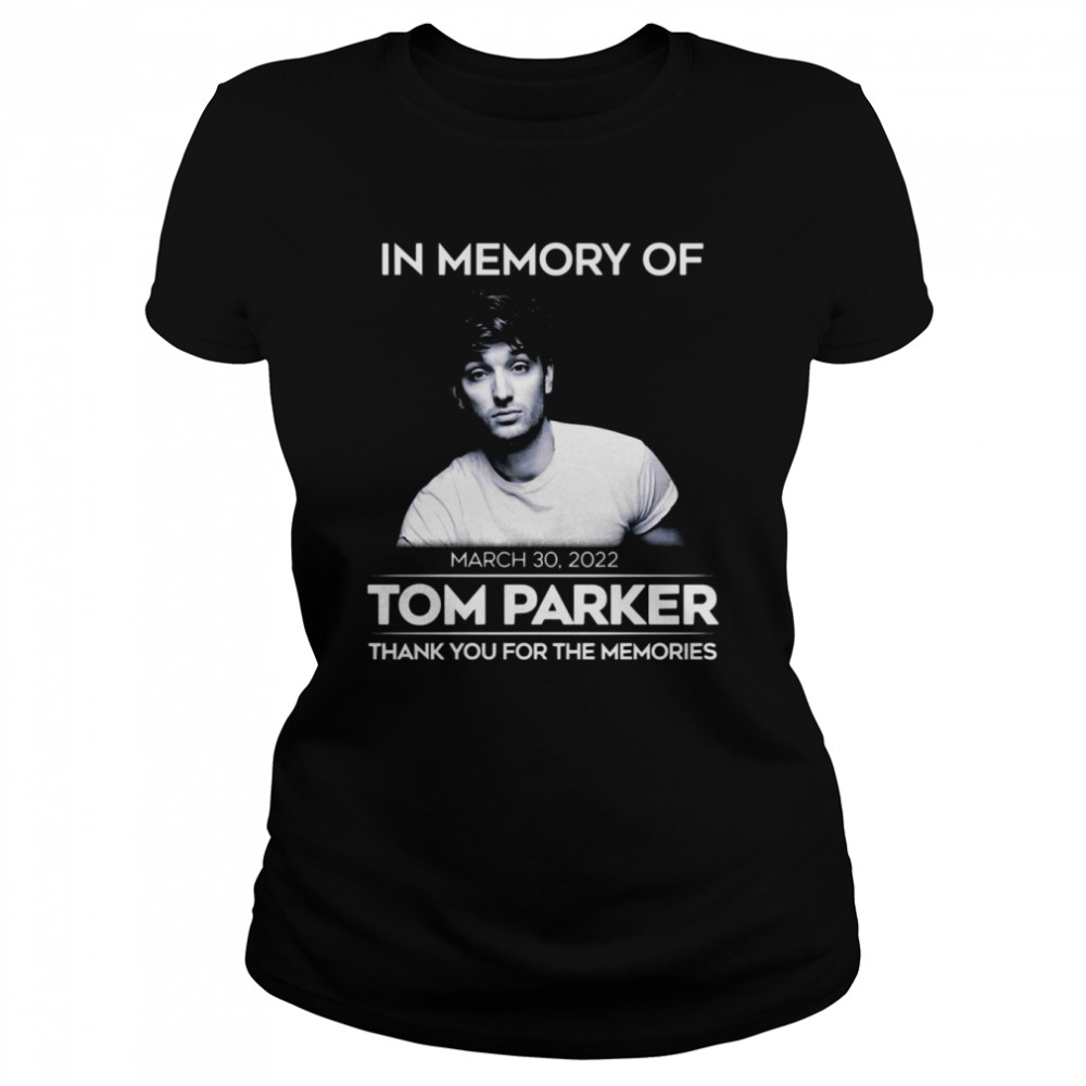 Tom Parker Singer The Wanted Rip 2022 shirt Classic Women's T-shirt