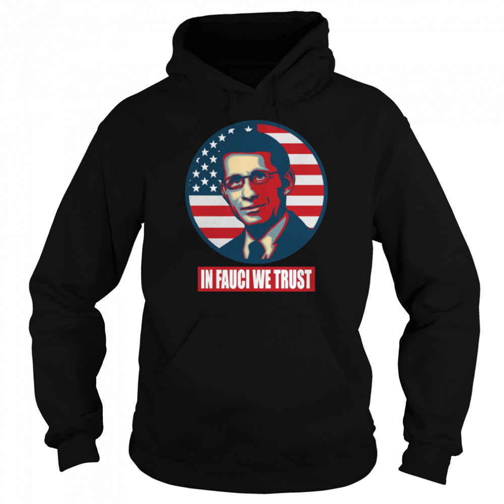 US Flag In Fauci We Trust Dr Anthony Fauci shirt Unisex Hoodie