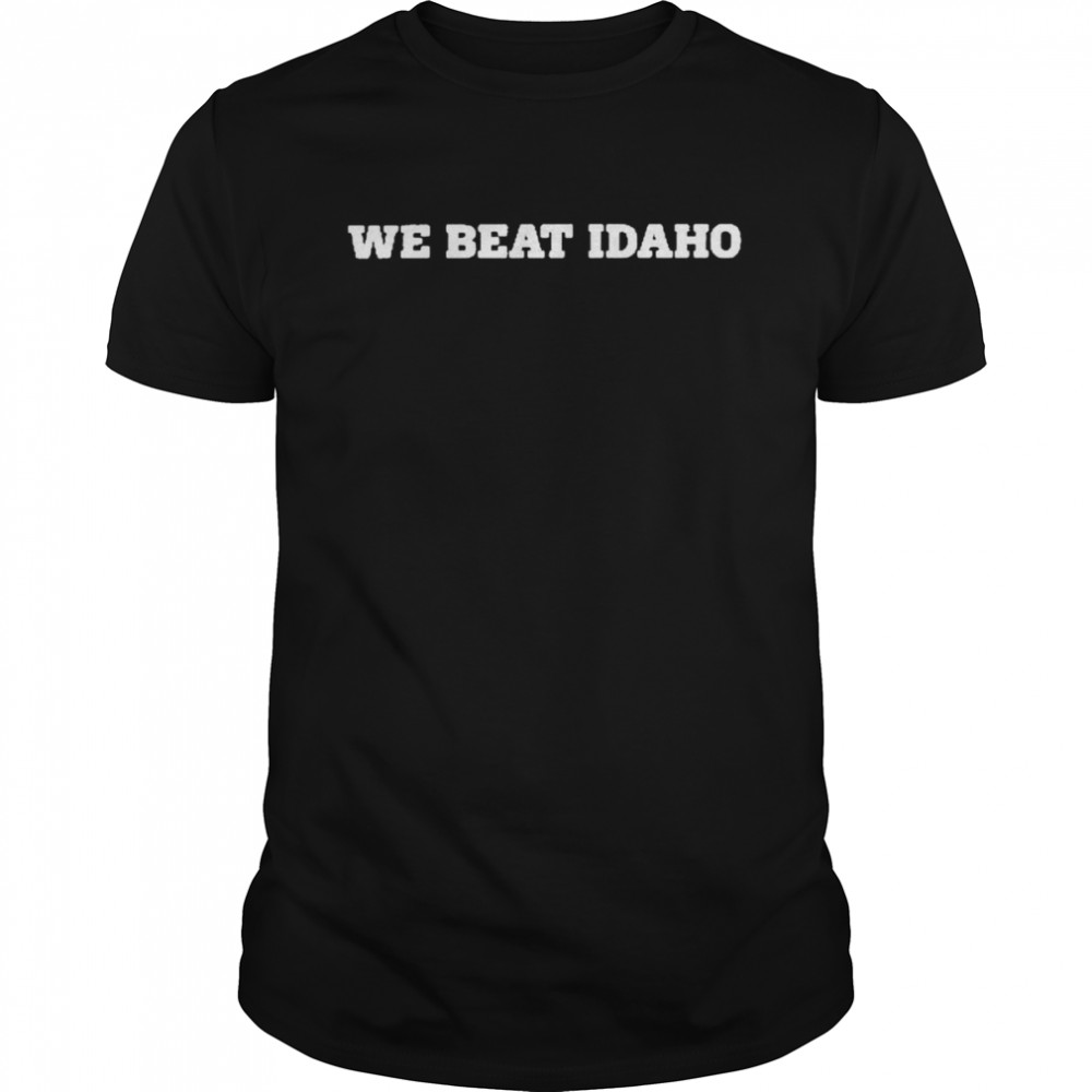 We Beat Idaho Tee  Classic Men's T-shirt