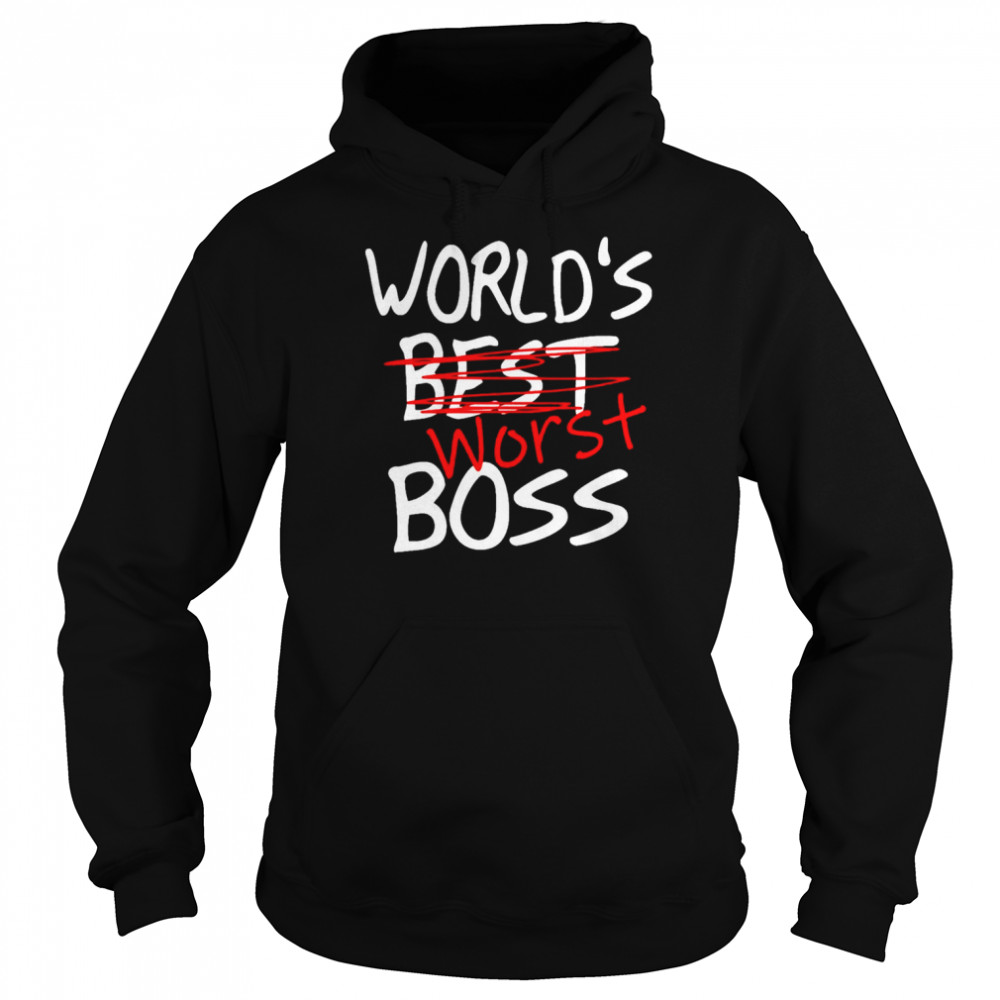 World’s worst boss best boss shirt Unisex Hoodie