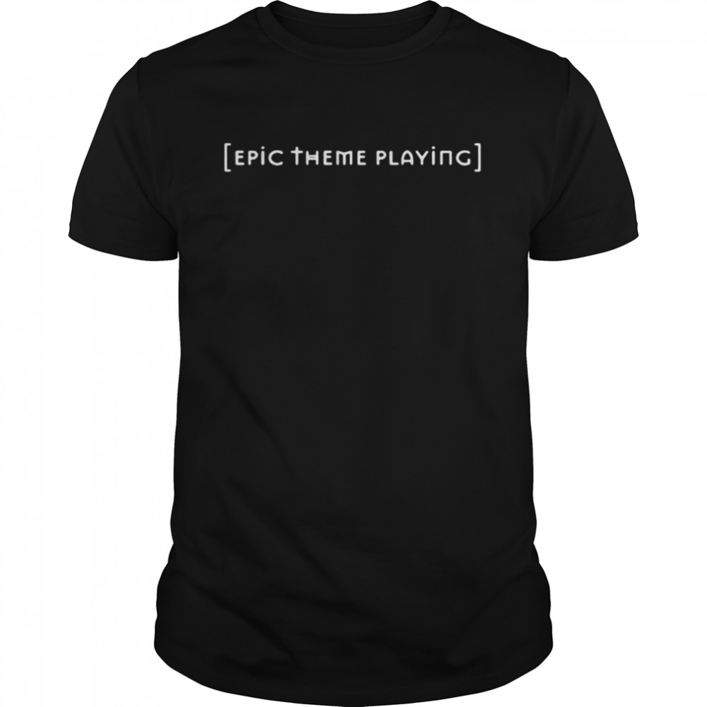 Epic theme playing subtitle shirt