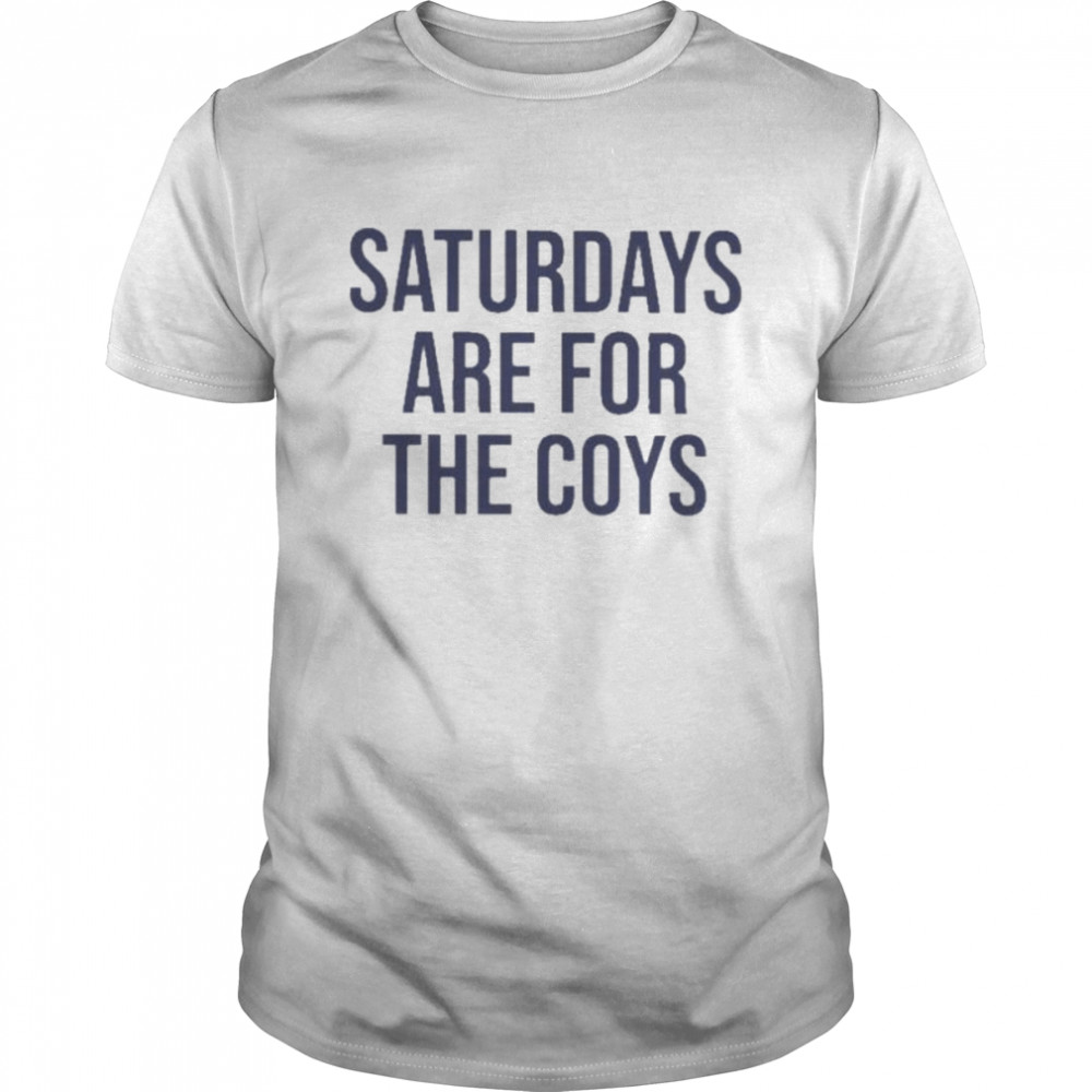 Saturdays are for the coys 2022 shirt