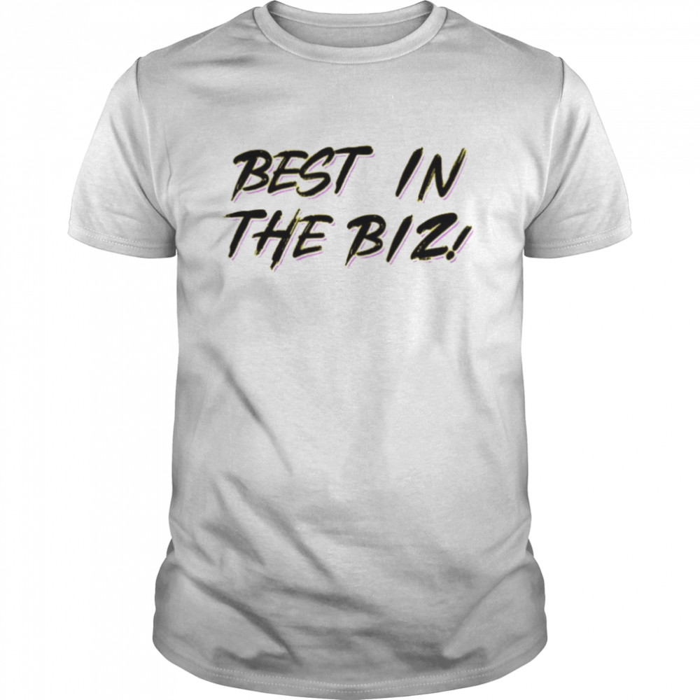 Best in the biz shirt