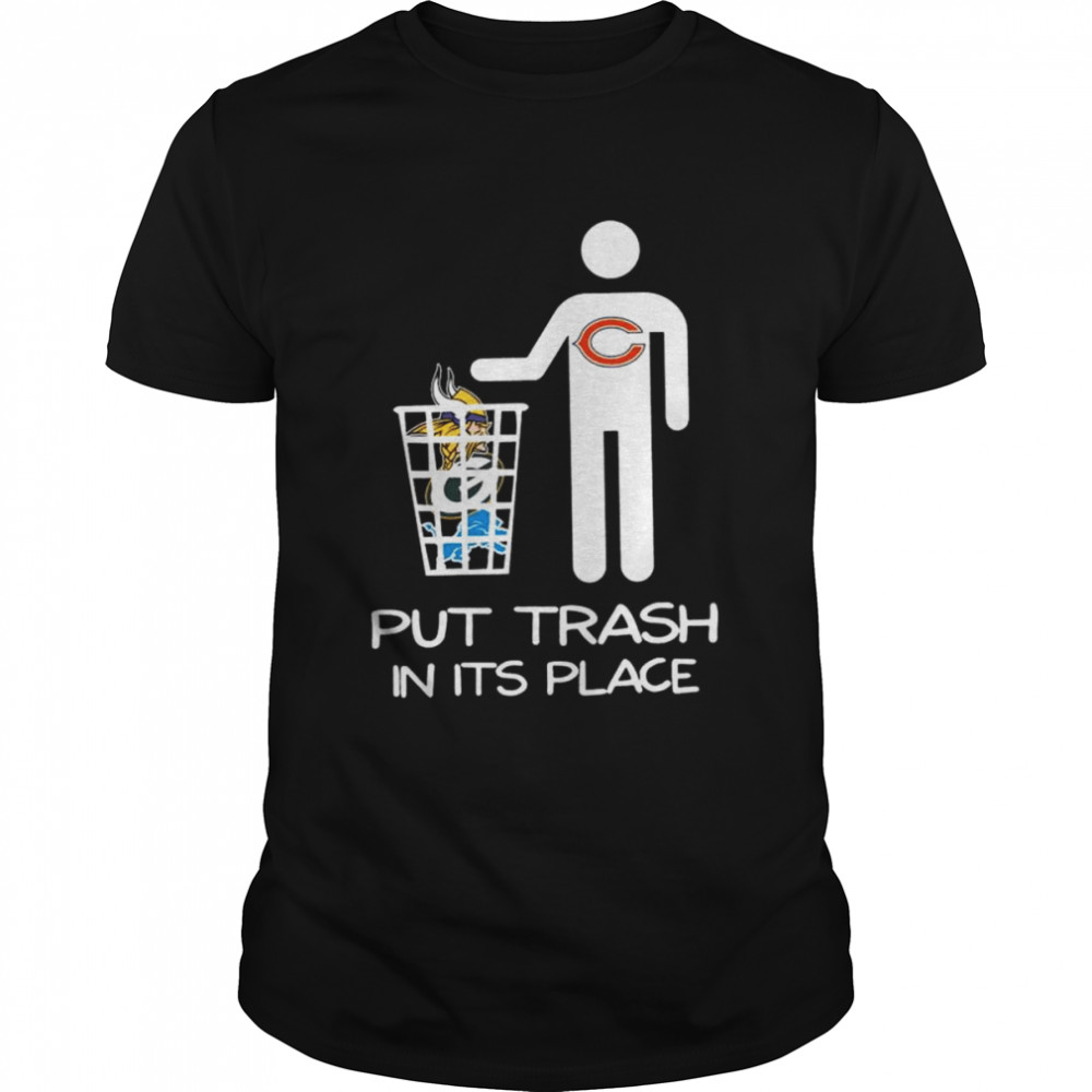 Chicago bears put trash in it is place shirt