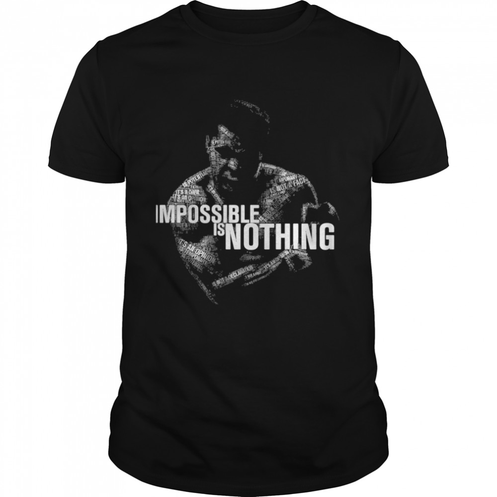 Cool Muhammad Ali Impossible Is Nothing shirt