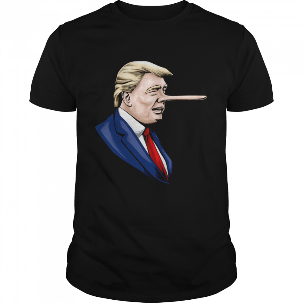 Donald Trump Is A Liar Pinocchio Nose shirt