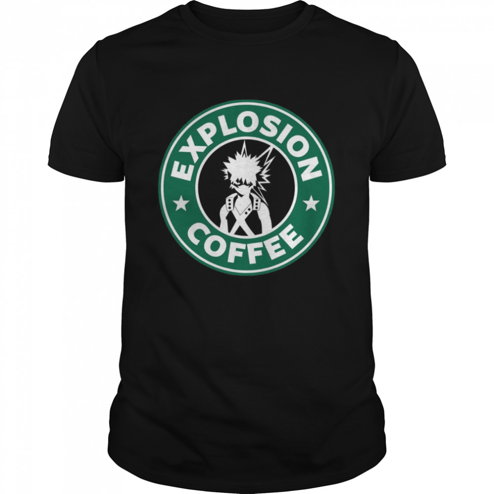 Explosion Coffee Bakugo Starbucks Logo My Hero Academia shirt