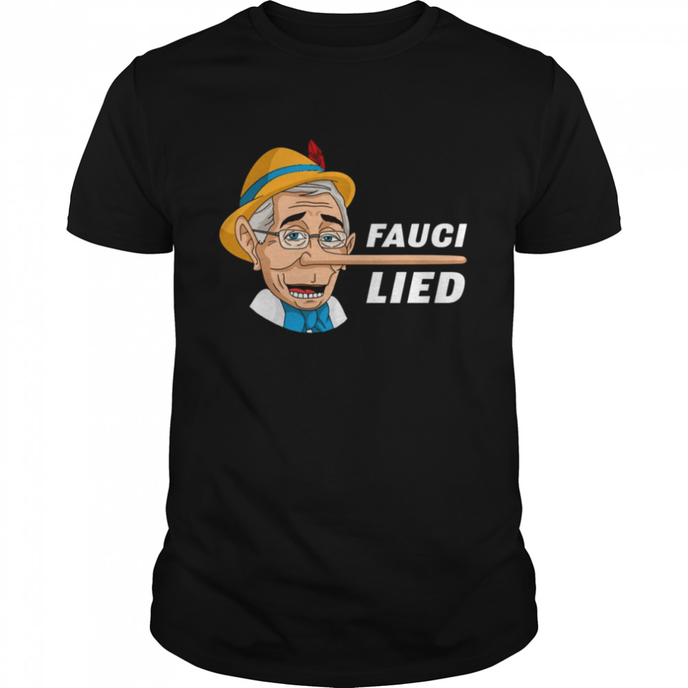 Fauci Lied Pinocchio Nose shirt