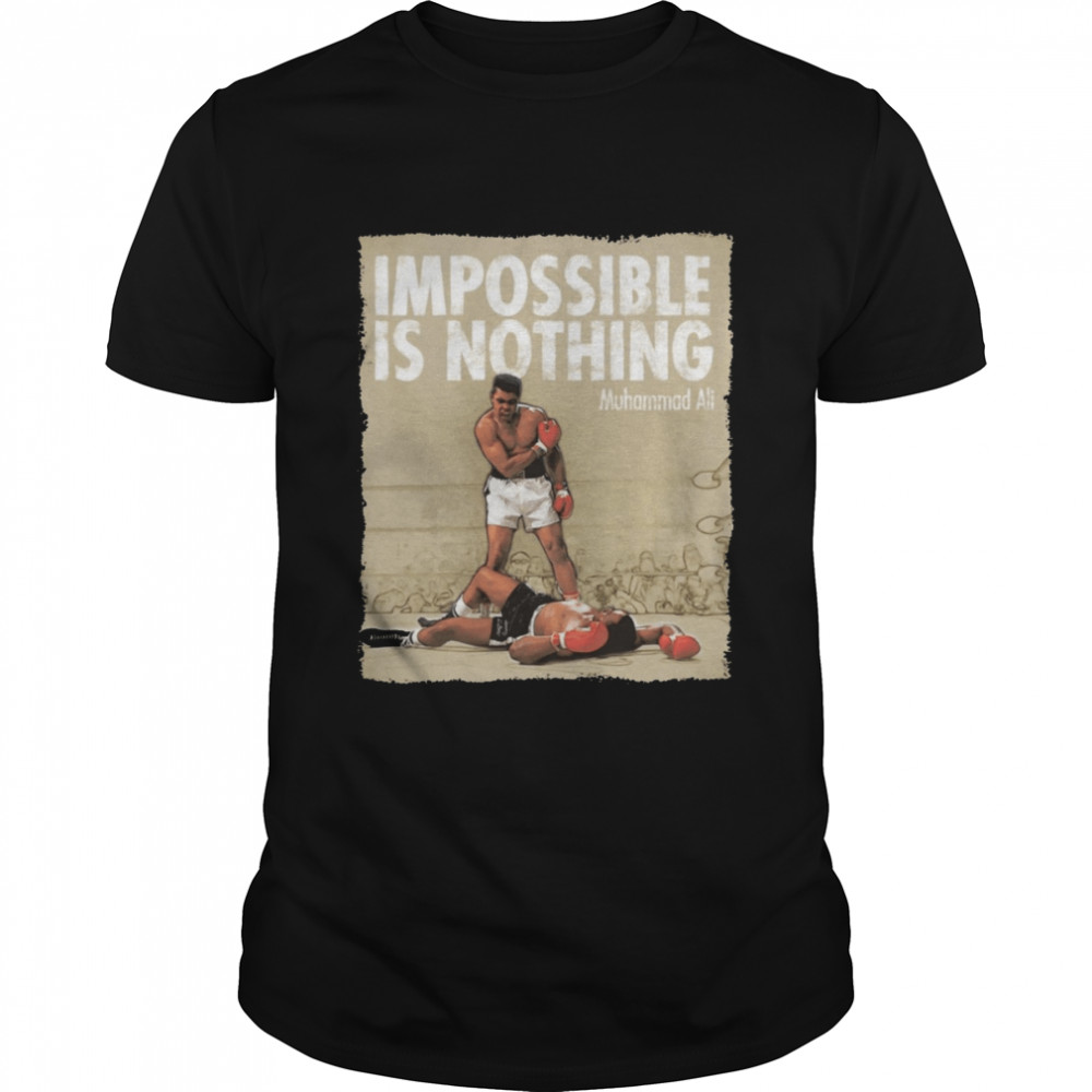 Impossible Is Nothing Muhammad Alo Quote shirt