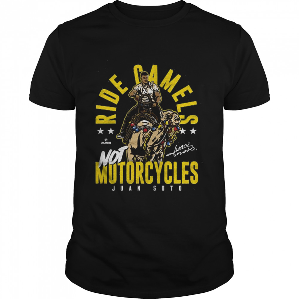 Juan Soto San Diego Ride Camels Not Motorcycles Signatures Shirt