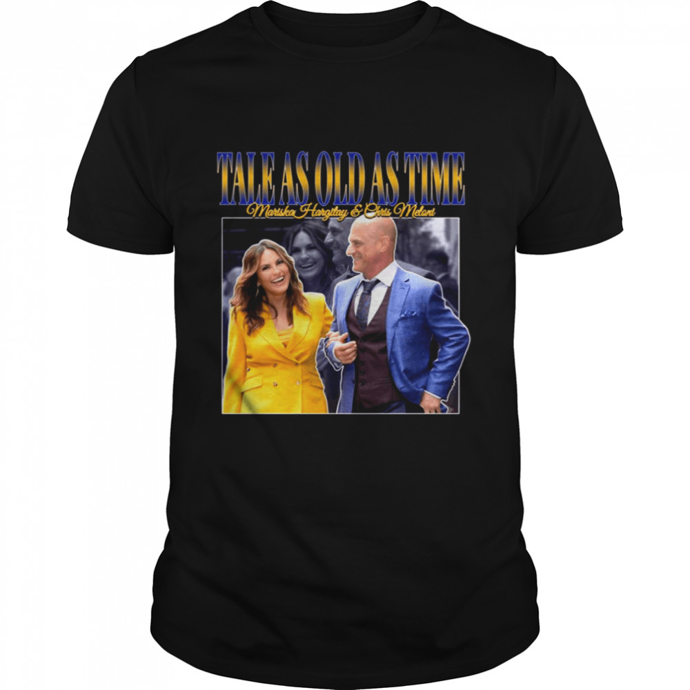 Mariska Hargitay And Chris Meloni Chriska Tale As Old As Time Law And Order shirt