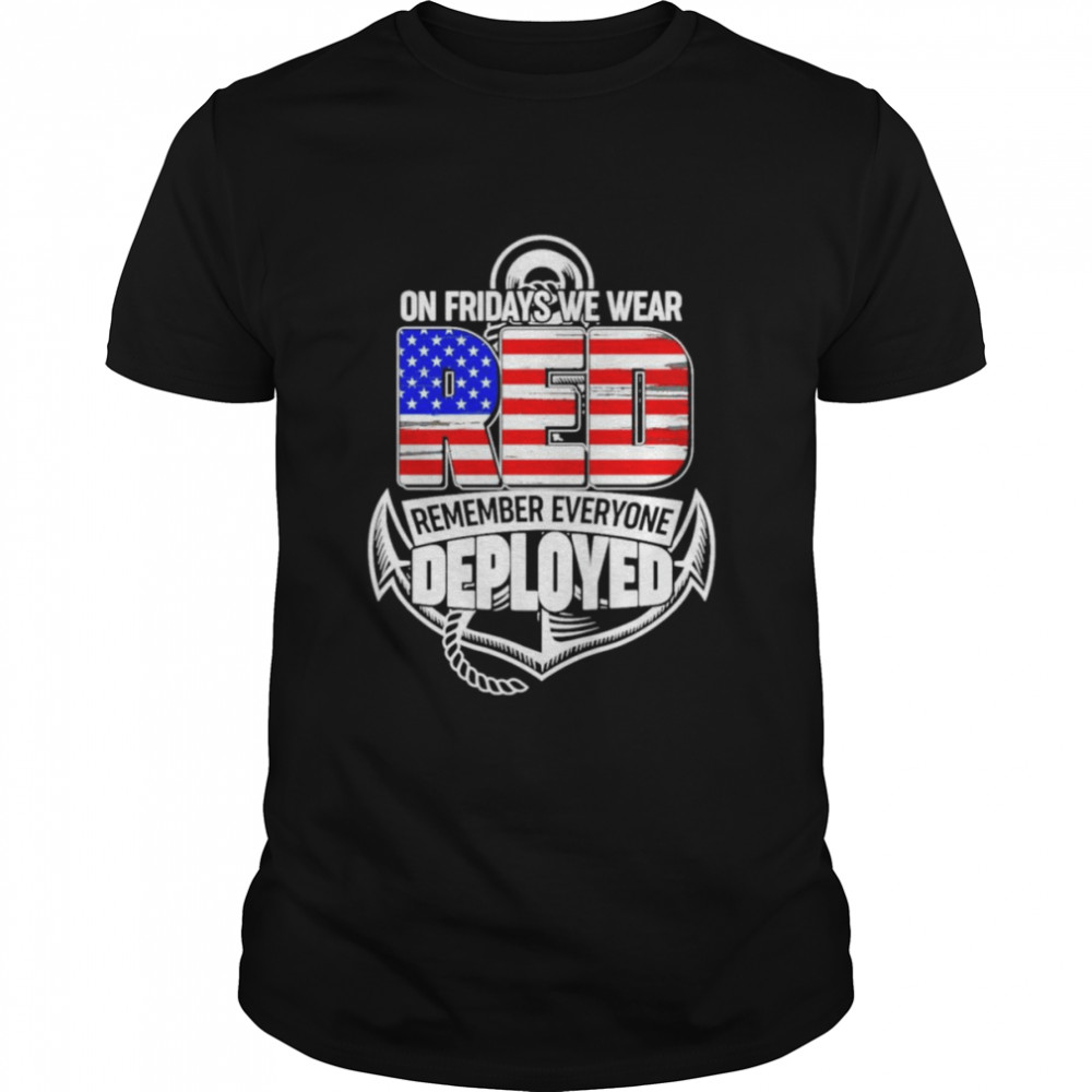 On fridays we wear red remember everyone deployed shirt