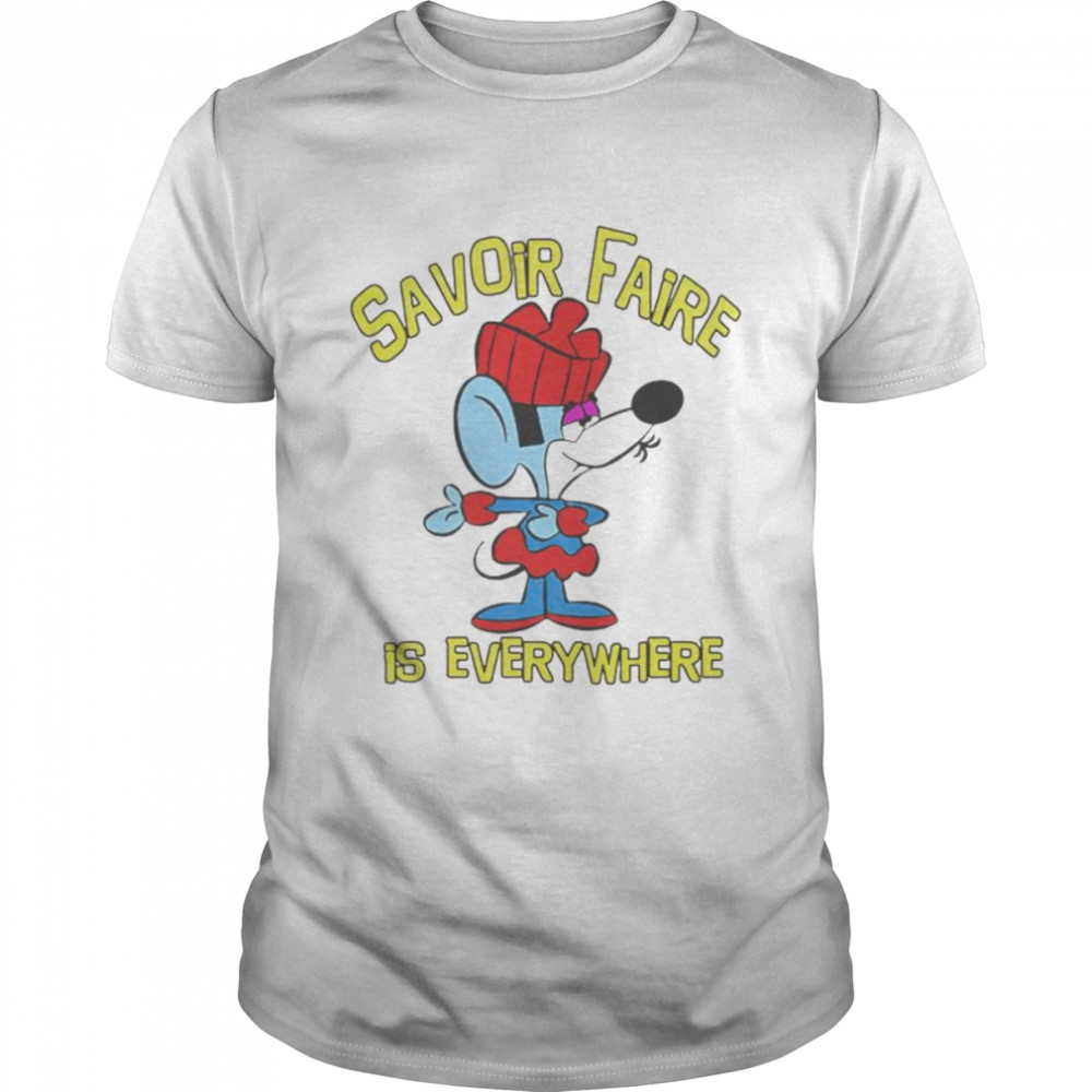 Savoir faire is everywhere shirt