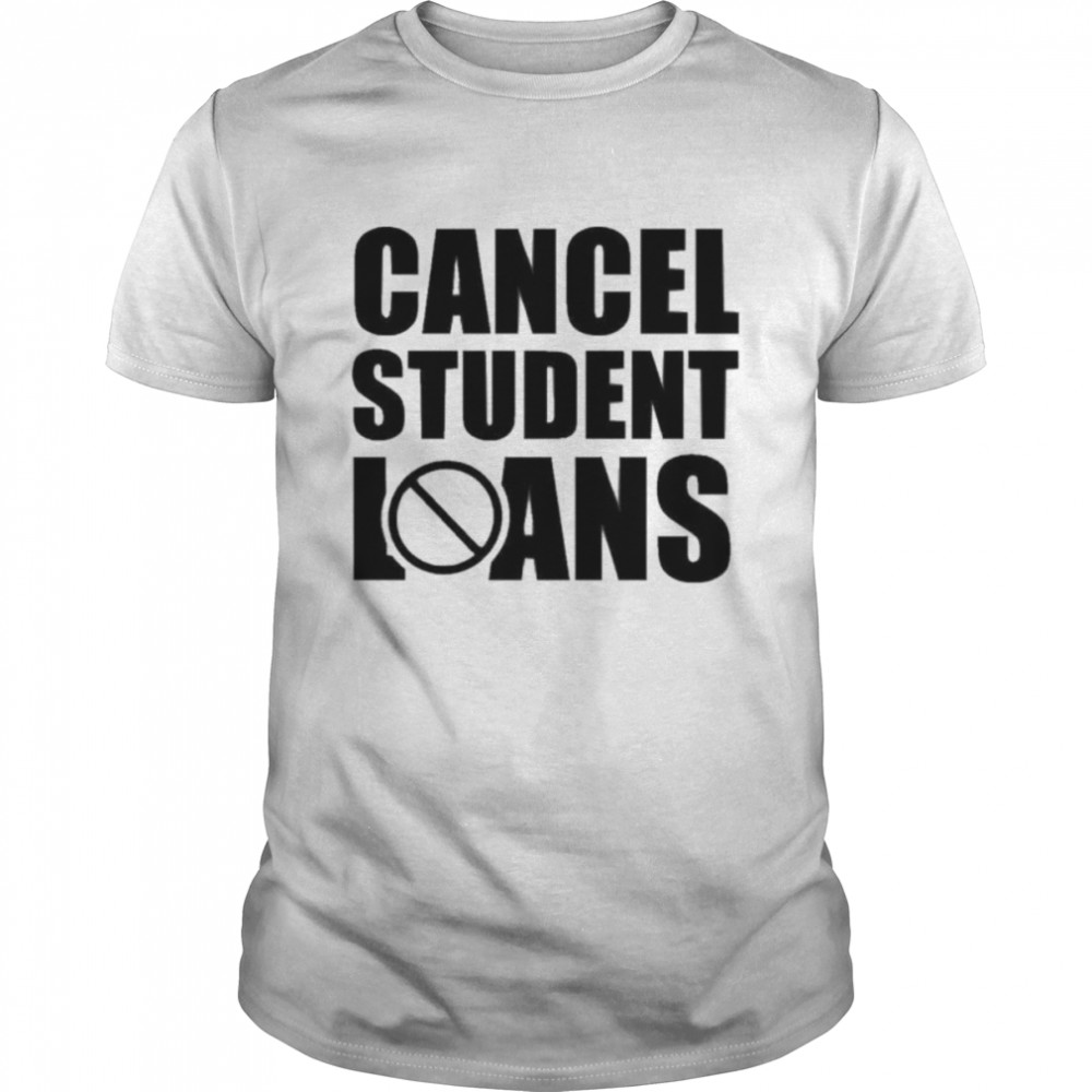 Students Loan Crisis Cancel Student Loans Shirt