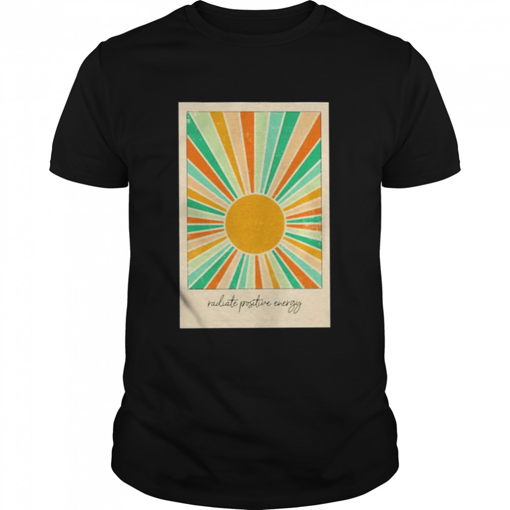 Sun radiate positive energy shirt