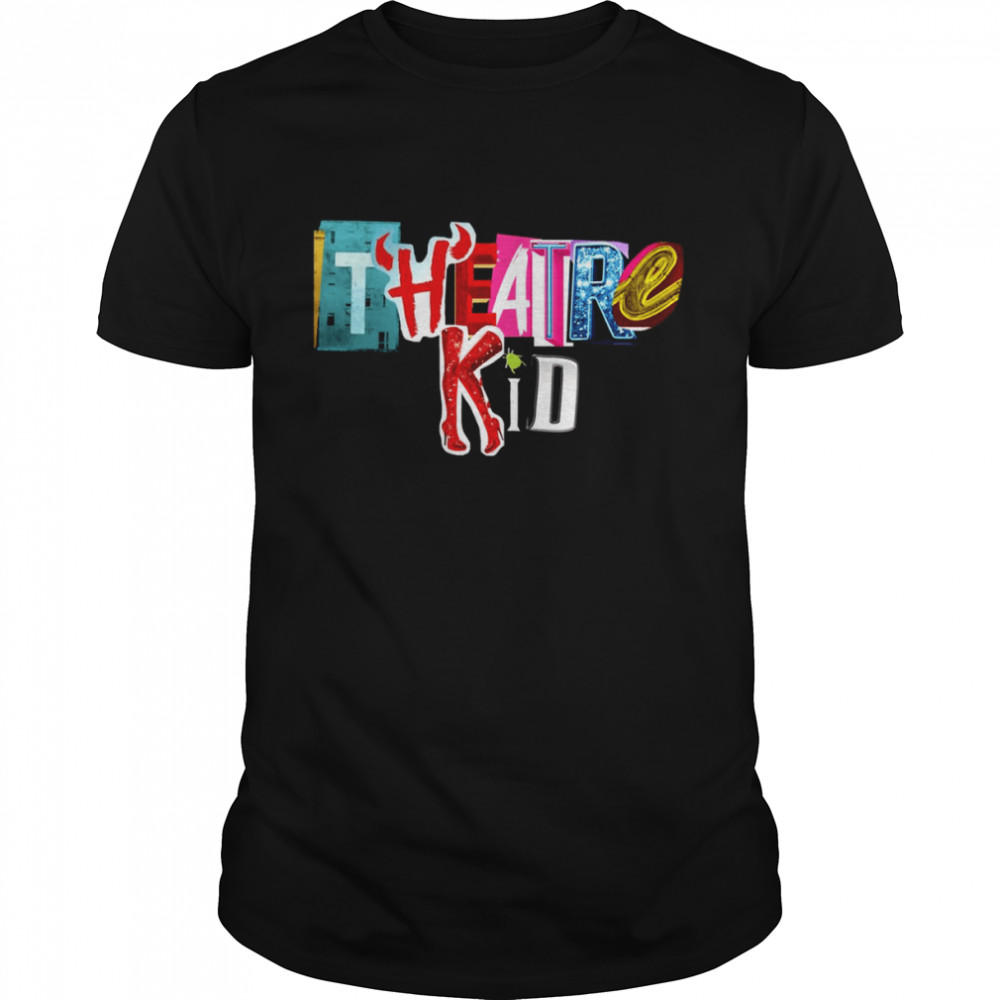 Theatre Kid Collage shirt