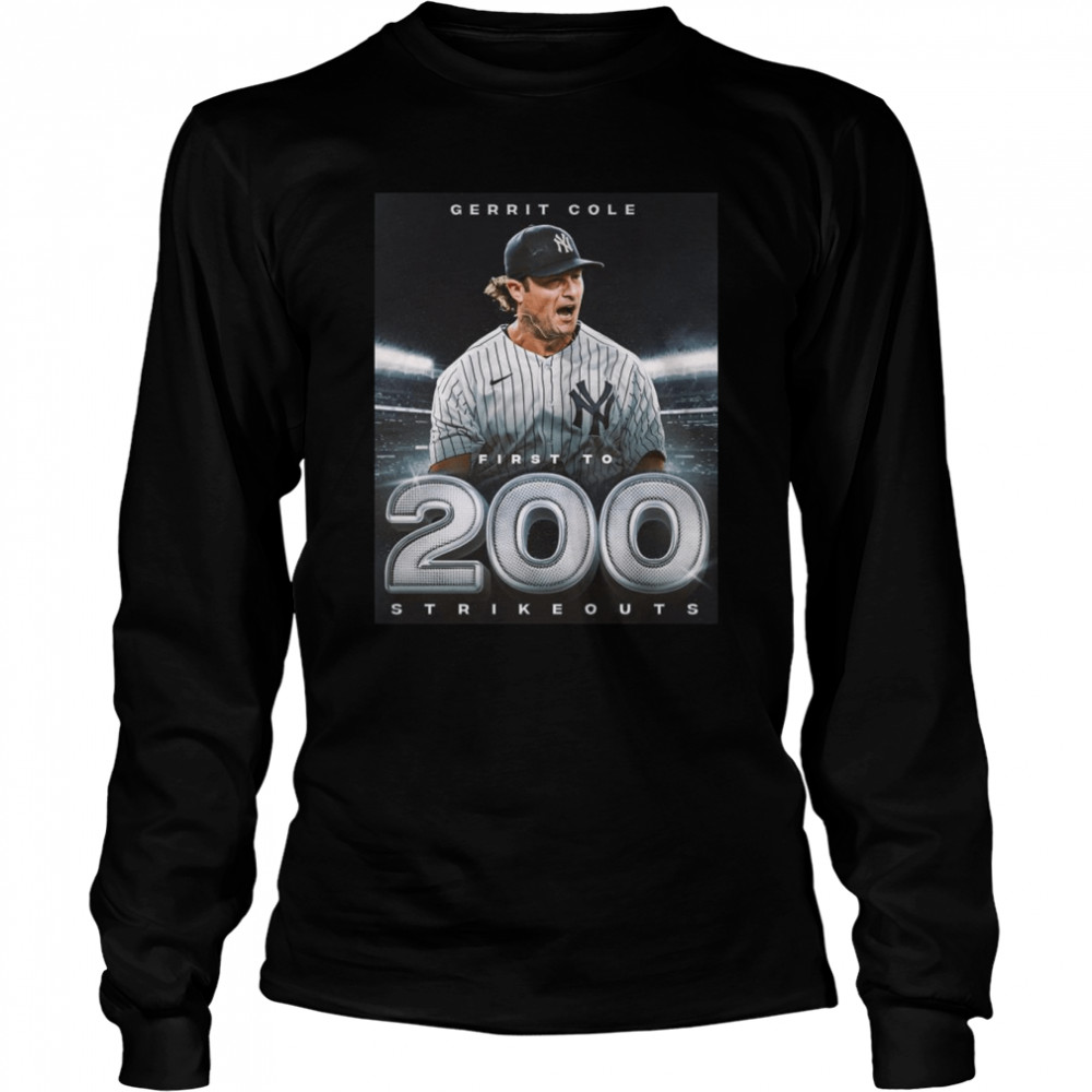 2022 gerrit cole first to 200 strikeouts new york yankees shirt long sleeved t shirt