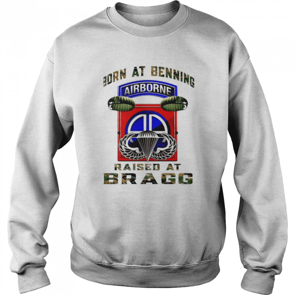 airborne born at benning raised at bragg shirt unisex sweatshirt