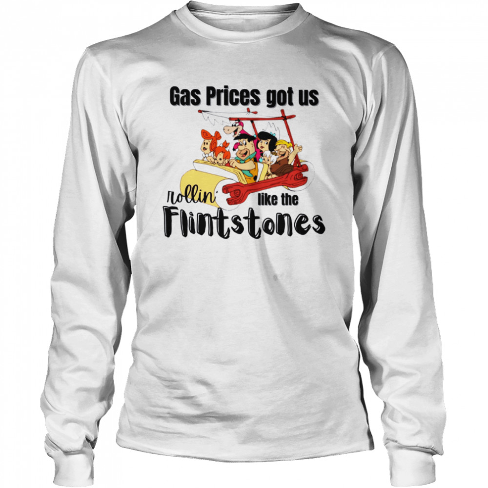 gas prices rolling like then flintstones shirt long sleeved t shirt
