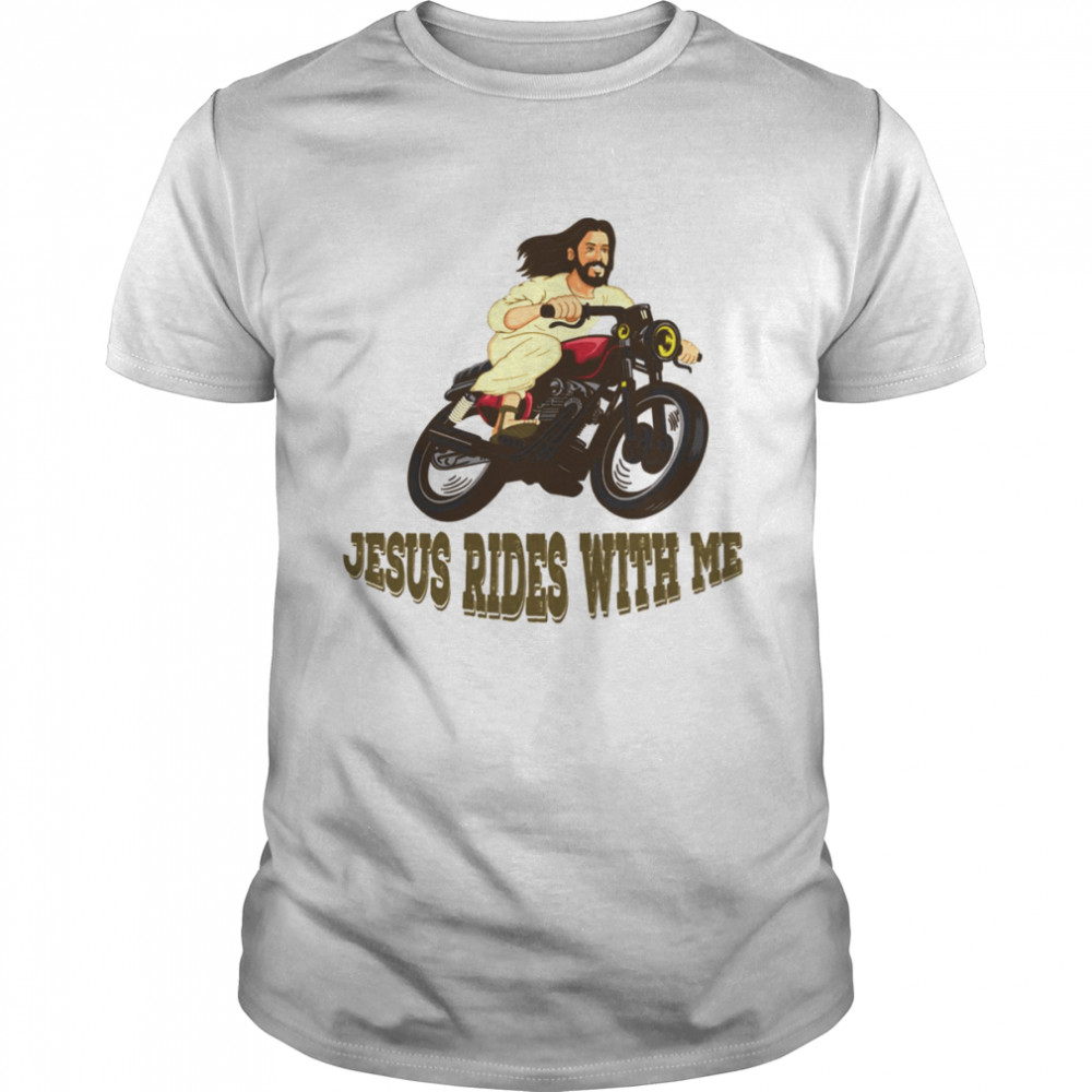 Jesus Rider Jesus Rides With Me Shirt