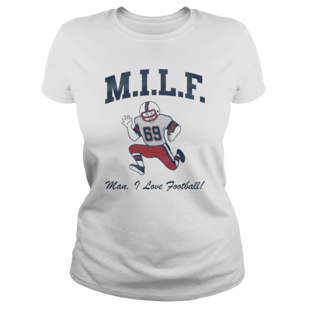 Man I Love Football Tee M I L F shirt Classic Women's T-shirt