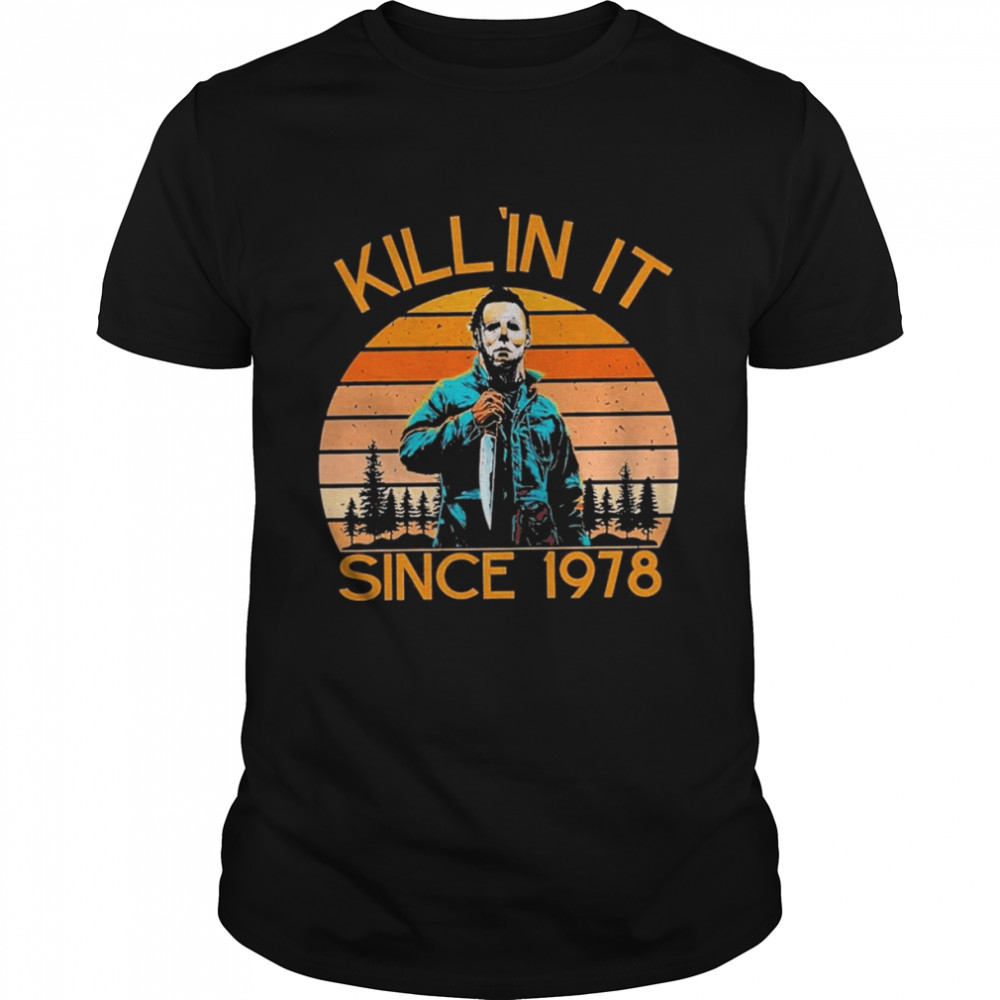 Michael Myers Shirt Killin It Happy Halloween Trick Or Treat Shirt
