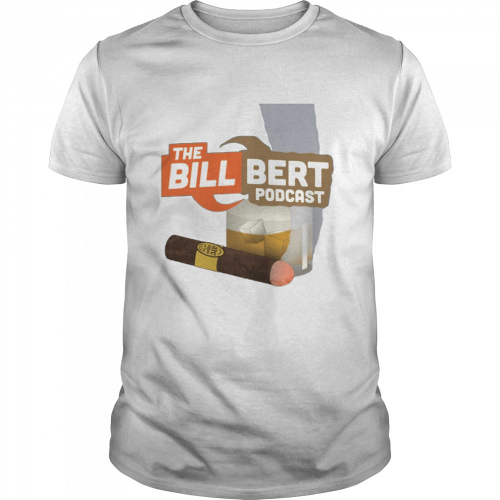 Original The Bill Bert Podcast shirt Classic Men's T-shirt