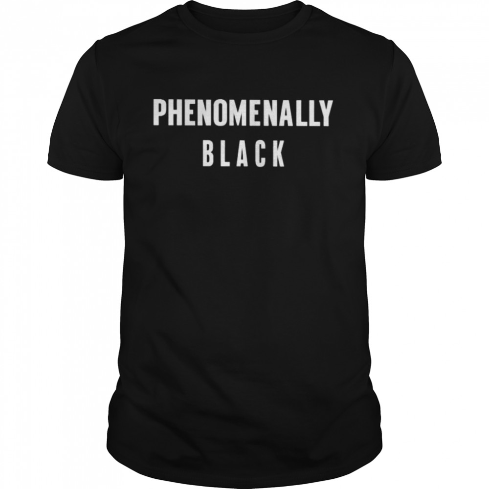 Phenomenally Black 2022 Shirt