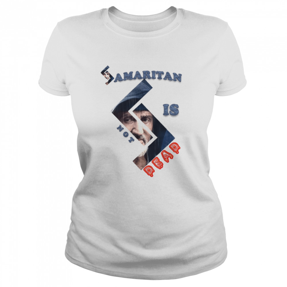 Samaritan Isn’t Dead shirt Classic Women's T-shirt