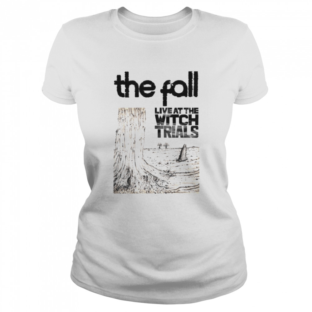 The Fall Live At The Witch Trials Band Punk Rock Meme shirt Classic Women's T-shirt