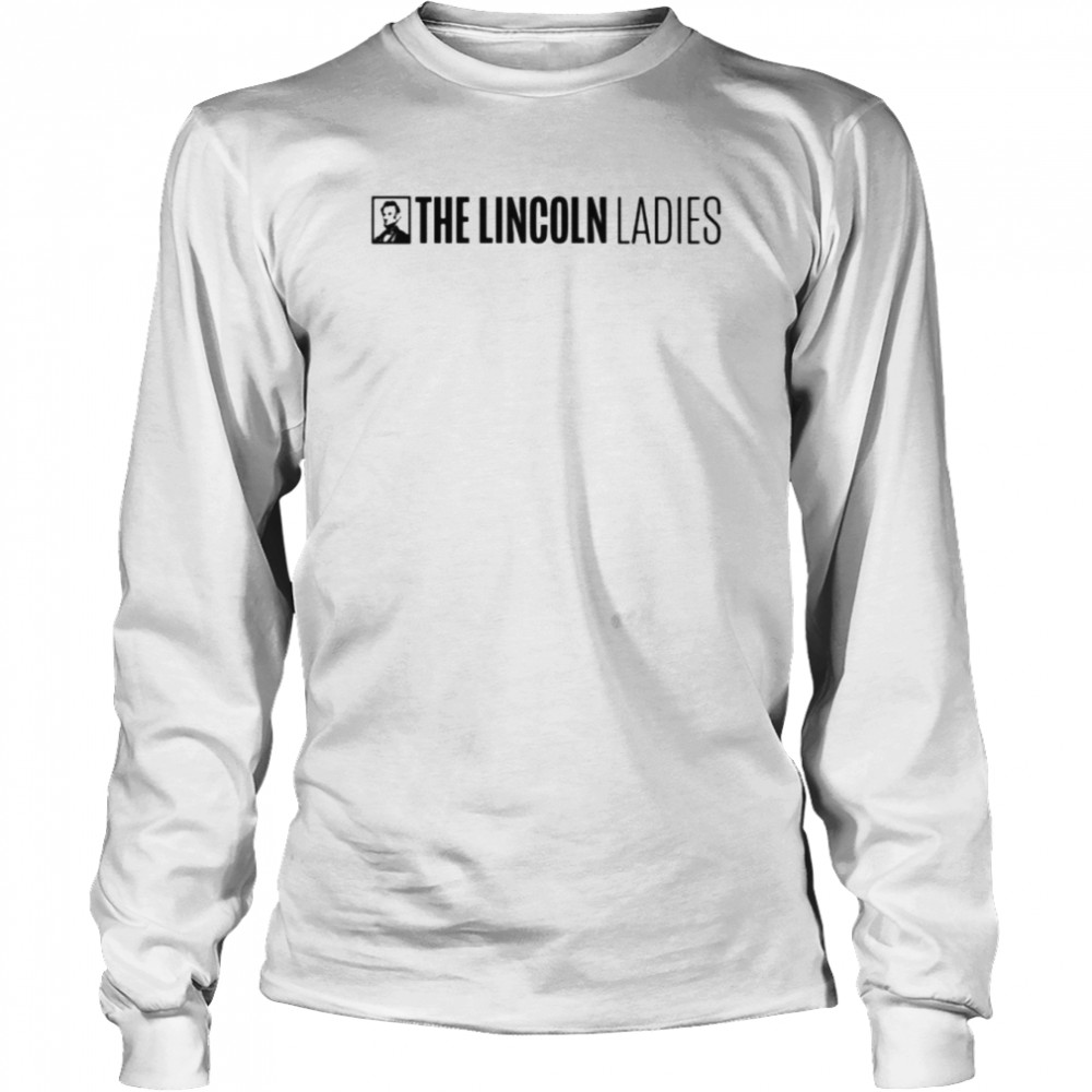 The lincoln ladies shirt Long Sleeved T-shirt