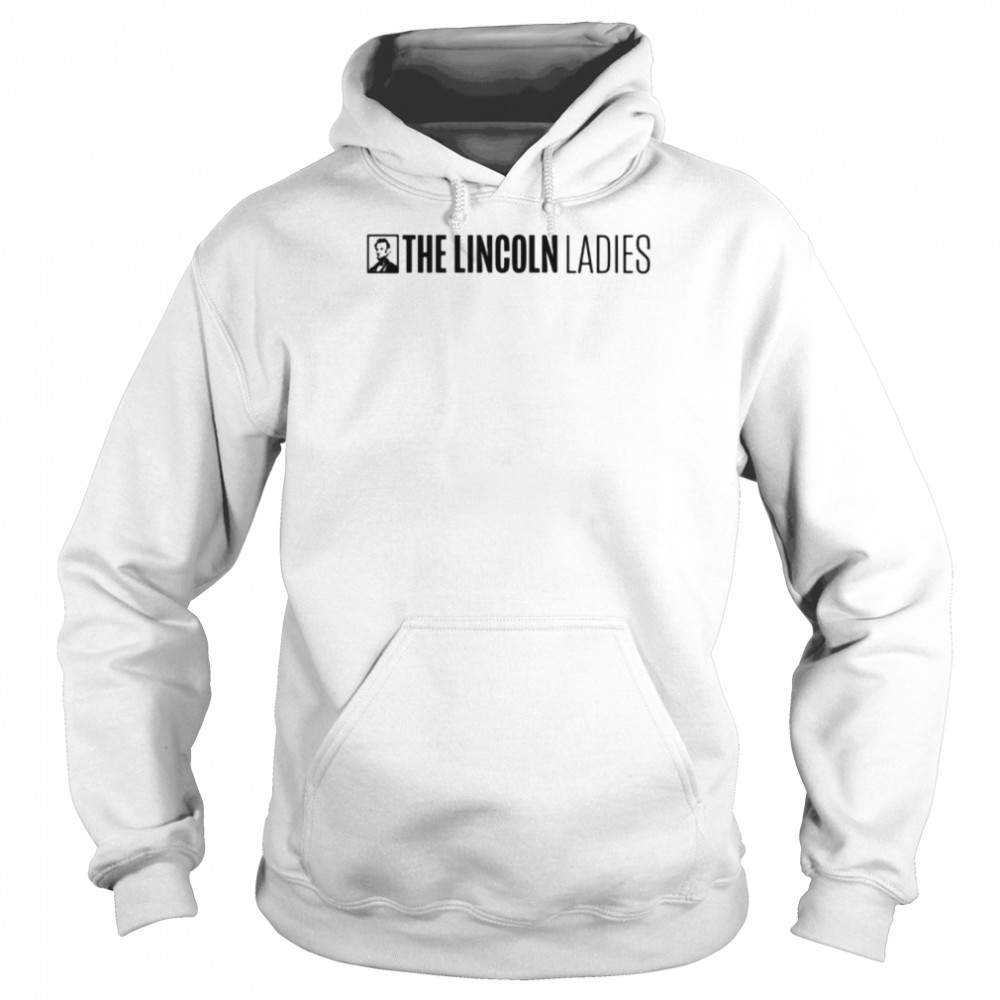 the lincoln ladies shirt unisex hoodie