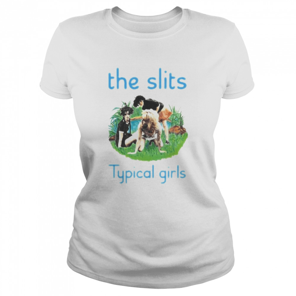 the slits typical girls punk rock music band shirt classic womens t shirt