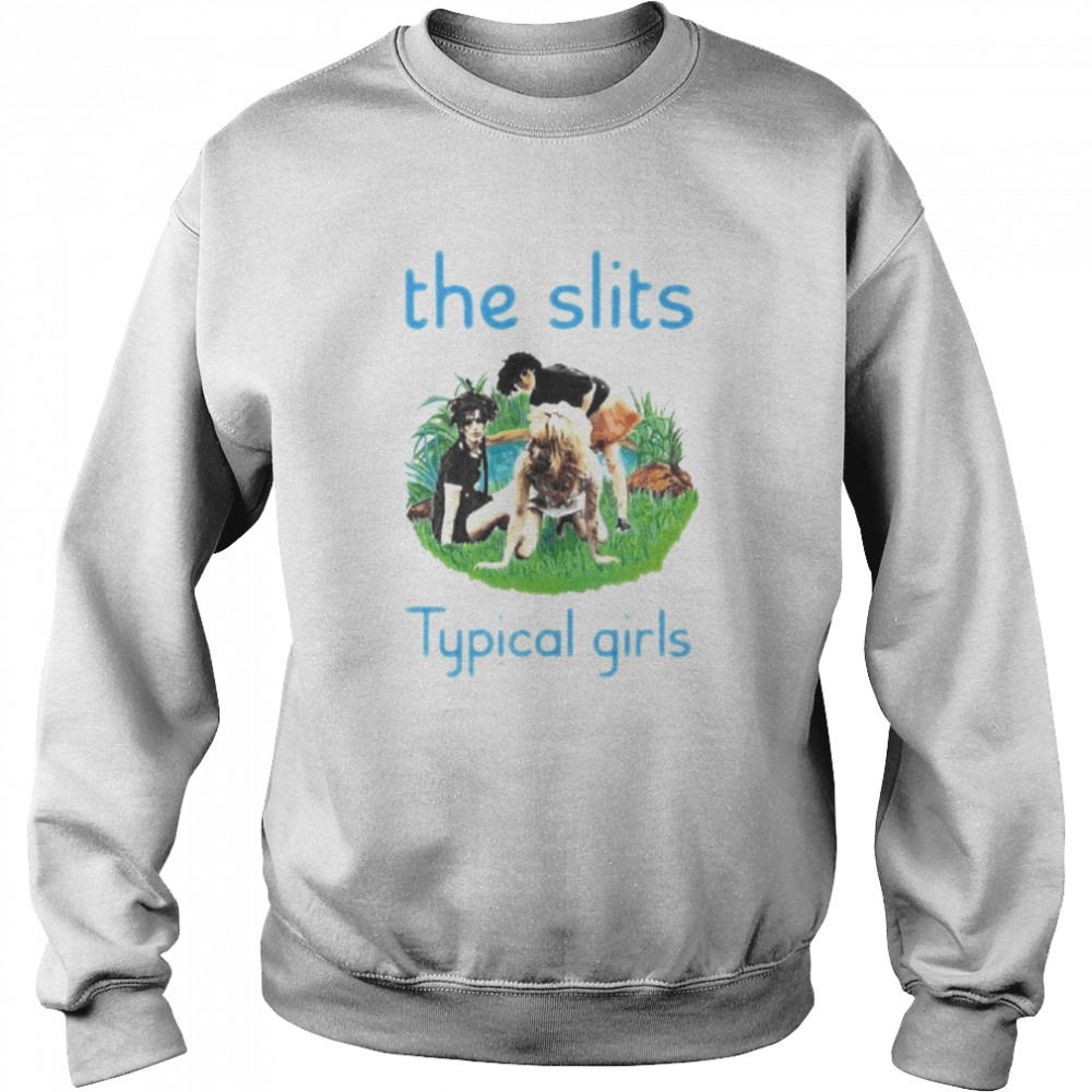 The Slits Typical Girls Punk Rock Music Band shirt Unisex Sweatshirt