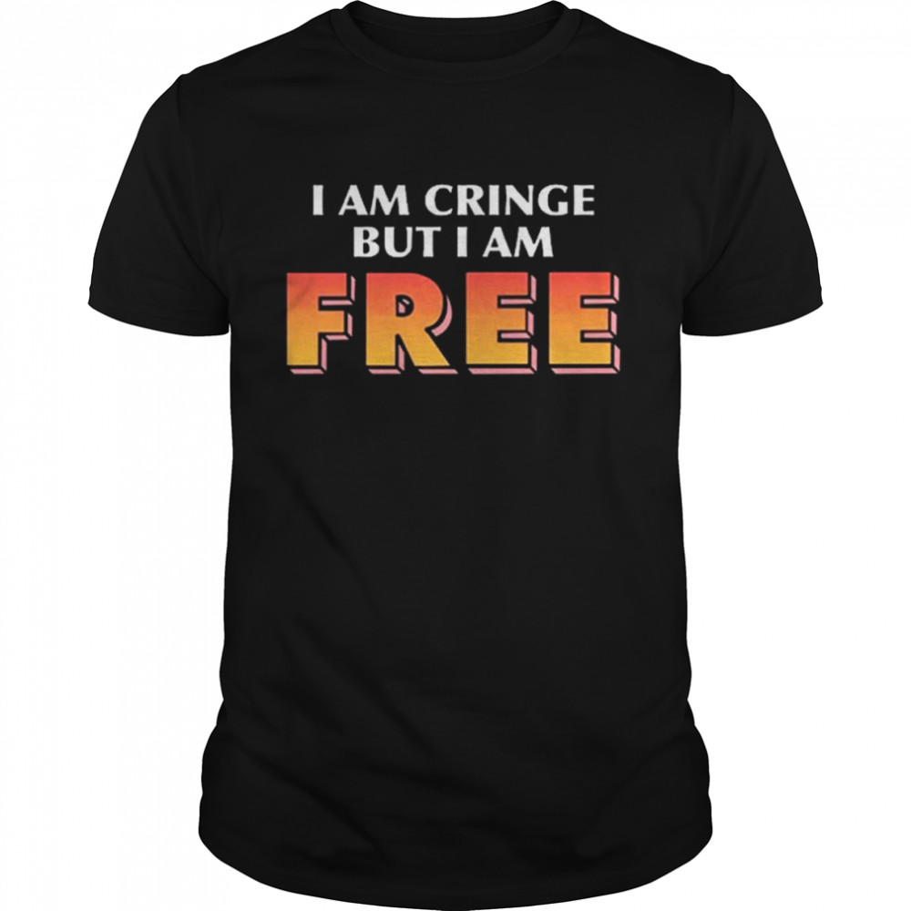 trashcan Paul I Am Cringe But I Am Free Shirt